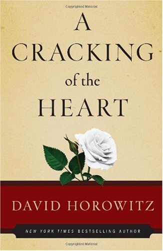 David Horowitz/A Cracking of the Heart
